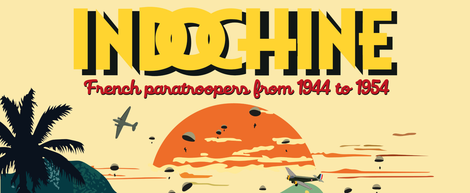 Temporary exhibition Indochina; French paratroopers from 1944 to 1954